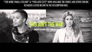 &quot;This Ain&#39;t The Way&quot; An Original by Jeremy Passion &amp; Tori Kelly