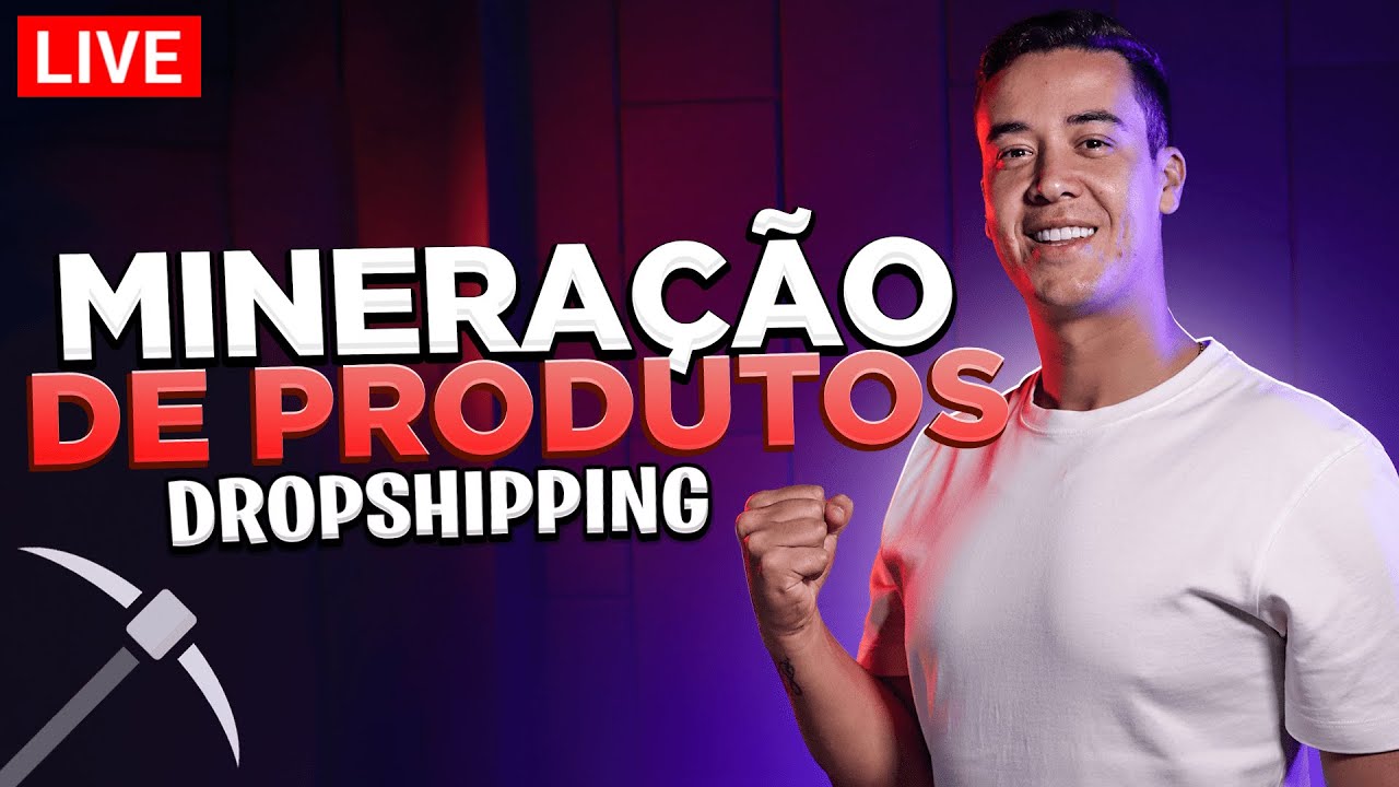(Live) MINERANDO PRODUTOS DA MELHOR FORMA NO DROPSHIPPING