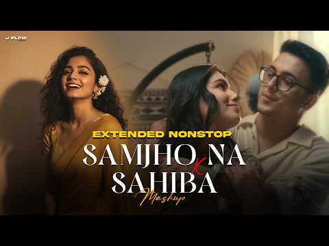 Samjho Na X Sahiba Mashup | Extended Nonstop Jukebox | Aditya Rikhari | Pal Pal | J Flow Mashup