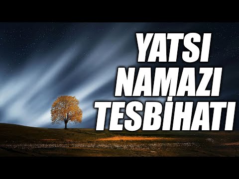 YATSI NAMAZI TESBİHATI