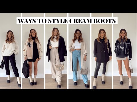 6 WAYS TO STYLE CREAM BOOTS FOR WINTER/SPRING 2022 |...