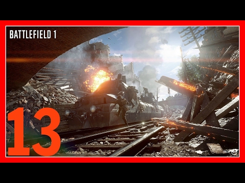 Battlefield 1 Campaign Walkthrough Part 13!