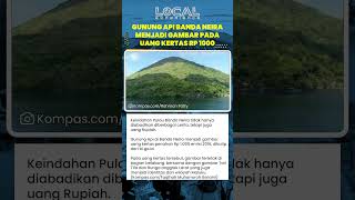 Gunung Api Banda Neira Terpampang di Uang Rp1000 Emisi 2016 Bersama Tari Tifa dan Anggrek