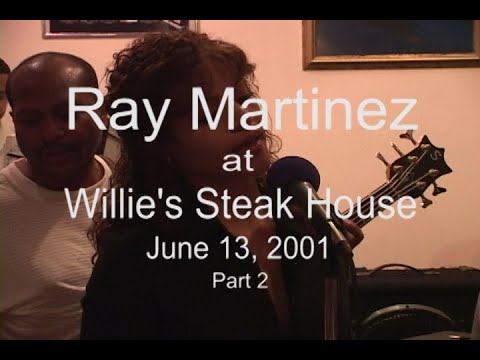 At Willie's Steak House - Ray Martinez Pt.2