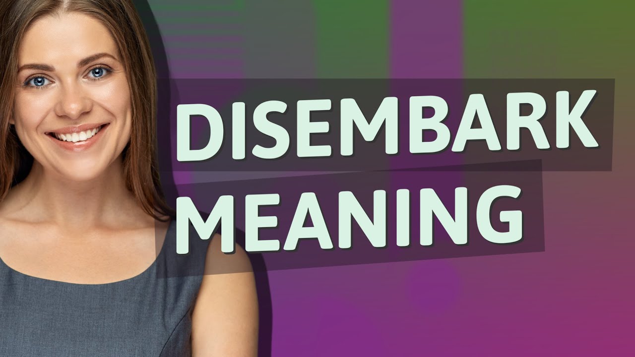 What is the meaning of disembarkation? Tipseri