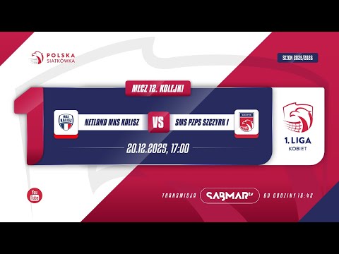 1. Liga Kobiet: Energa MKS Kalisz – SMS PZPS Szczyrk I