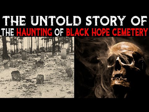 The Untold Story Of The Haunting Of Black Hope Cemetery - Texas