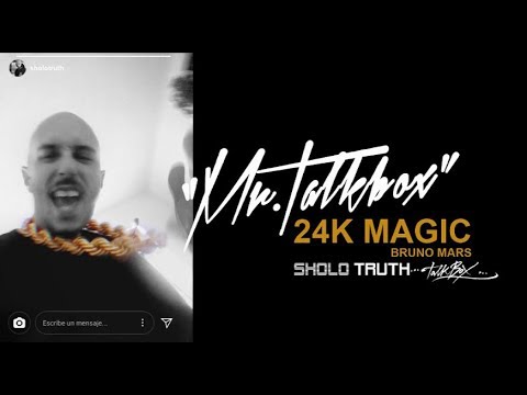 Sholo Truth -  24k Magic (MR Talkbox / Bruno Mars Spanish Cover)