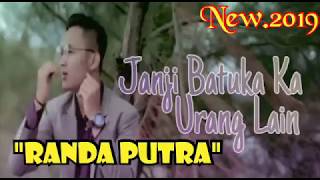 Download lagu Randa Putra_' Janji Batuka Ka urang lain mp3