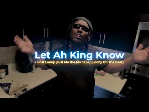 Post Loony - Let ah King Know [audio Track]