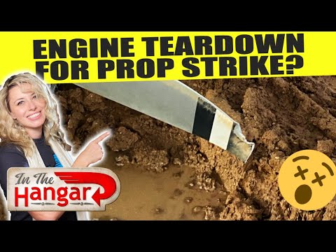 Prop Strike, Is Engine Tear Down Necessary?  InTheHangar Ep