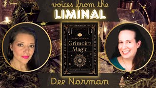 Voices from the Liminal: Dee Norman on Grimoire Magic, Sacred Structure, and Living Your Practice