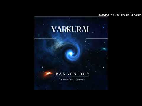 Varkurai 2026  - Ranson Doii feat J.O Stylah & Jayblaque