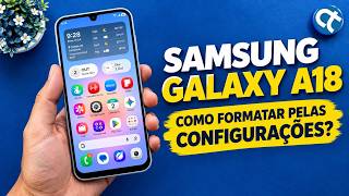 Como formatar o Samsung Galaxy A18 pelas configurações
