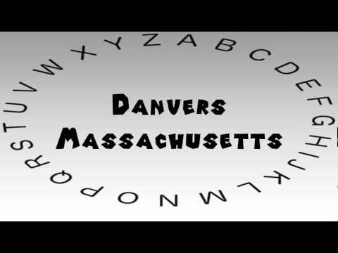 How to Say or Pronounce USA Cities — Danvers, Massachusetts