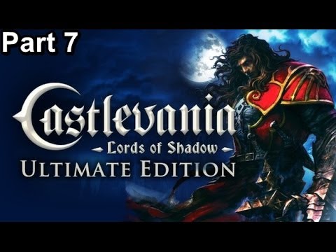 Castlevania Lords of Shadow Ultimate Edition Walkthrough Part 7 PC PS3 XBOX 360 Gameplay HD 1080p