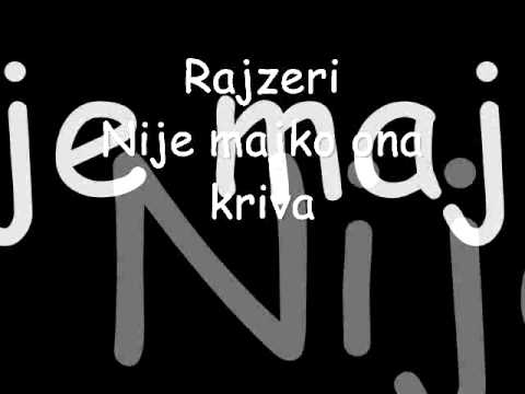 Rajzeri - Nije majko ona kriva