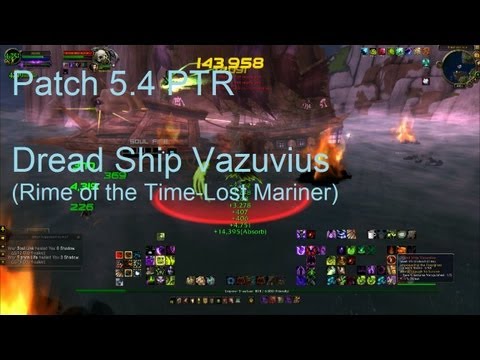 Timeless Isle: Dread Ship Vazuvius (Rime of the Time-Lost Mariner) - WoW Patch 5.4 PTR !!