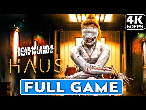 DEAD ISLAND 2 HAUS DLC Gameplay Walkthrough (FULL GAME) [4K 60FPS PC ULTRA RTX 4090]- No commentary