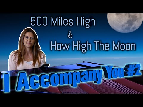 I Accompany You #2 | 500 Miles High & How High The Moon
