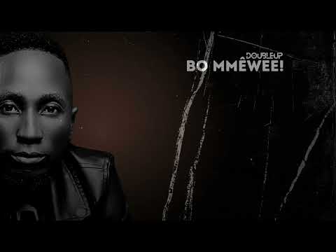 DoubleUp Matome_Bo Mmewee!(Official audio)