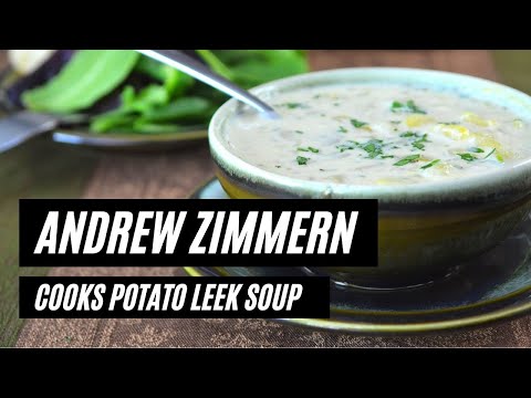 Andrew Zimmern Cooks: Potato Leek Soup