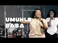 Umuhle Baba | Xolly Mncwango | EGC Worship Team