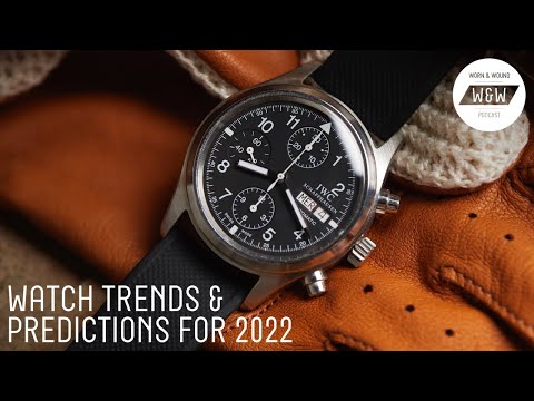 Watch Industry Trends & Predictions - The Worn & Wound Podcast Ep 221