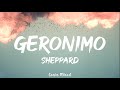 Sheppard - Geronimo (Lyrics)