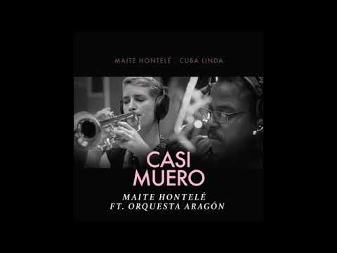 Casi muero - MAITE HONTELE ft ORQUESTA ARAGON