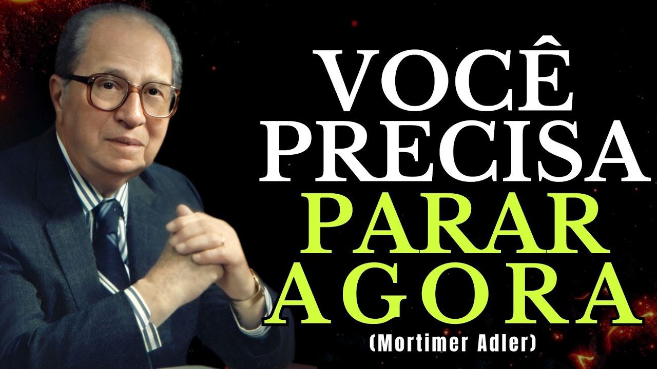 É por isso que Sua VIDA é Uma BAGUNÇA: 9 hábitos que você deve abandonar -ESTOICISMO(Mortimer Adler)