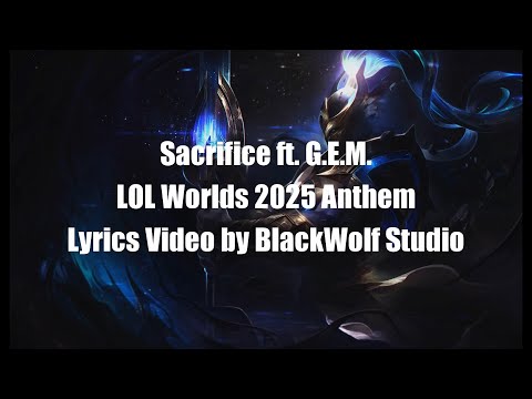 Sacrifice Lyrics (ft. G.E.M) | Worlds 2025 Anthem