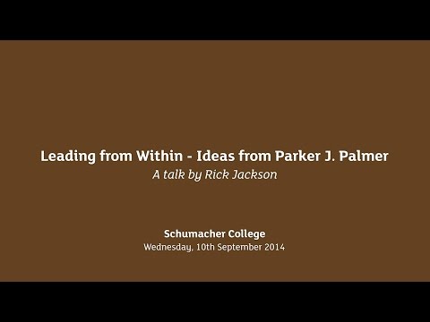 Earth Talk: Leading from Within - Ideas from Parker J. Palmer