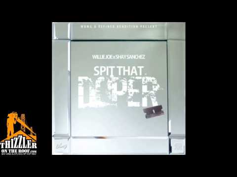 Willie Joe x Shay Sanchez - Spit That Doper [Thizzler.com]