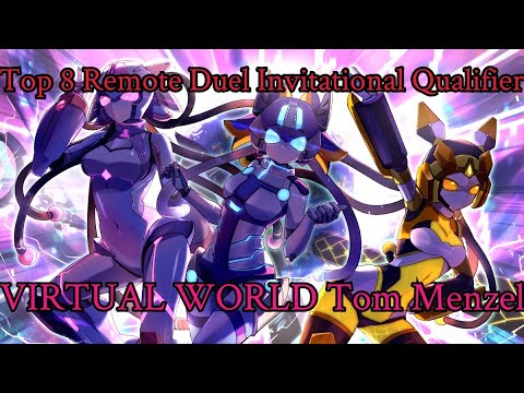 Top 8  Remote Duel Invitational Qualifier VIRTUAL WORLD Deck Profile Tom Menzel