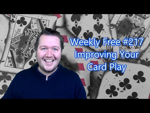 Improving Your Card Play - Weekly Free #217 - Online Bridge Competition