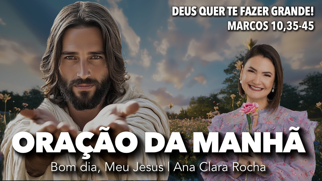 Oração da Manhã | 20 de Outubro de 2024 | Ana Clara Rocha