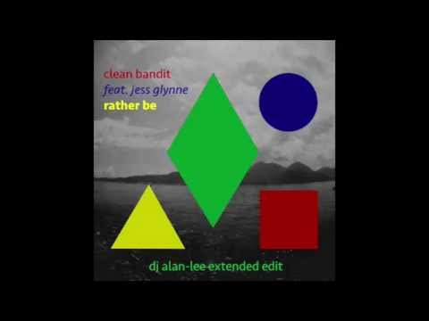 Clean Bandit feat. Jess Glynne - Rather Be (DJ Alan-Lee Extended Edit)