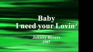 Baby I Need Your Lovin&#39; - Johnny Rivers - 1967