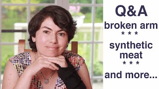 Ask Helen: broken arm, synthetic meat, and more...