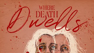 Where Death Dwells | Short Film