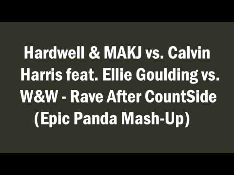 Hardwell & MAKJ vs  Calvin Harris feat  Ellie Goulding vs  W&W   Rave After CountSide Epic Panda Mas