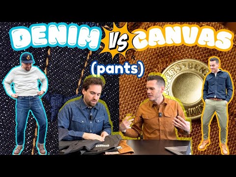 Denim Jeans vs Canvas Pants | What's Tougher, Comfier, Fadier, and Everything Else