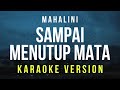 Sampai Menutup Mata Mahalini Karaoke