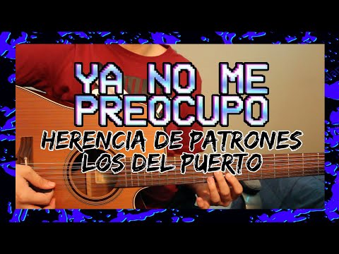 Ya No Me Preocupo - Herencia De Patrones ft. Los Del Puerto - Requinto Tutorial TABS - Guitarra