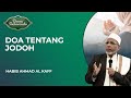 Cara Berdoa Untuk Meminta Jodoh yang Baik | Habib Ahmad Al Kaff - Damai Indonesiaku