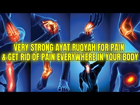 Very Strong Ayat Ruqyah For Pain - A Very Effective Ruqya To Get Rid Of Pain everywhere in your body