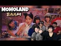 MOMOLAND (모모랜드) - BAAM | Mv REACTION MOMOLAND (모모랜드) - BAAM | Mv REACTION