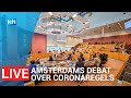 LIVE: Gemeenteraad Amsterdam debatteert over aanscherping coronaregels