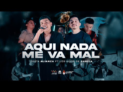 Zexta Alianza - Aqui Nada Me Va Mal ft. Los Hijos De Garcia [En Vivo]